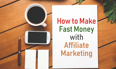 How To Make Fast Money With Affiliate Marketing